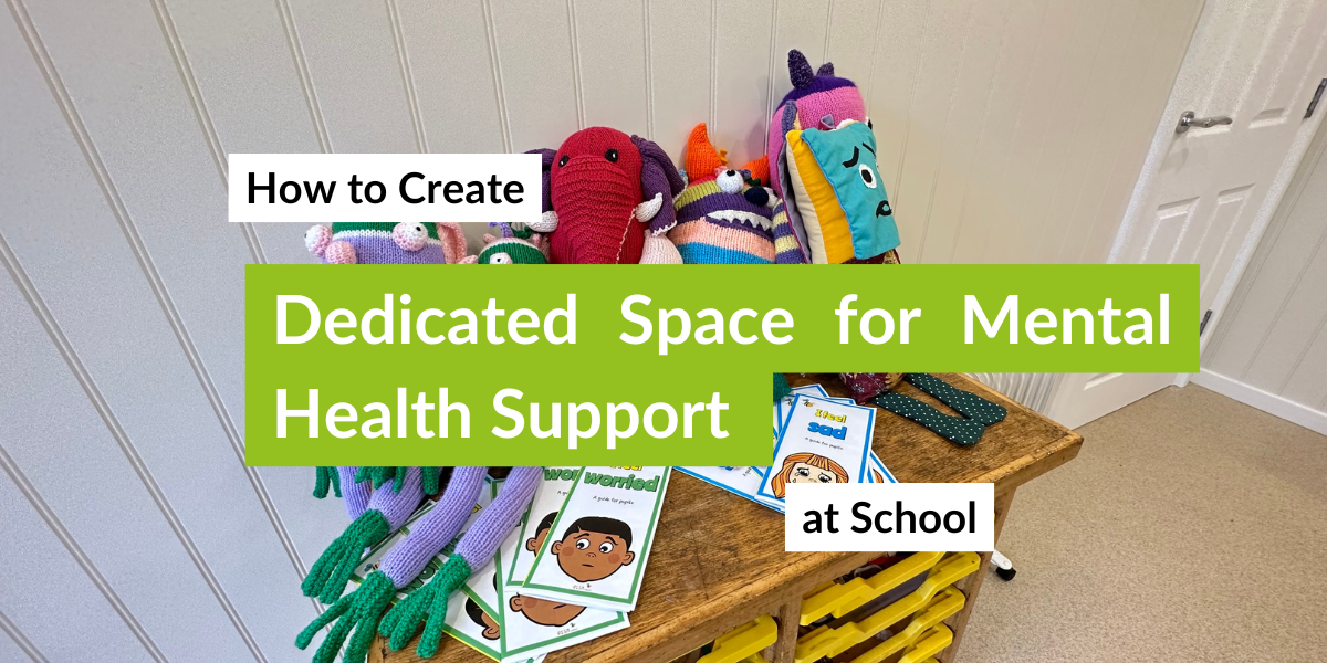 How to Create Dedicated Space for Mental Health Support at School